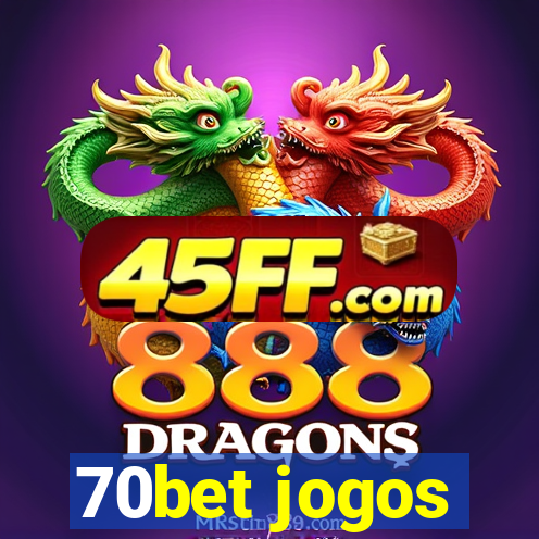70bet jogos